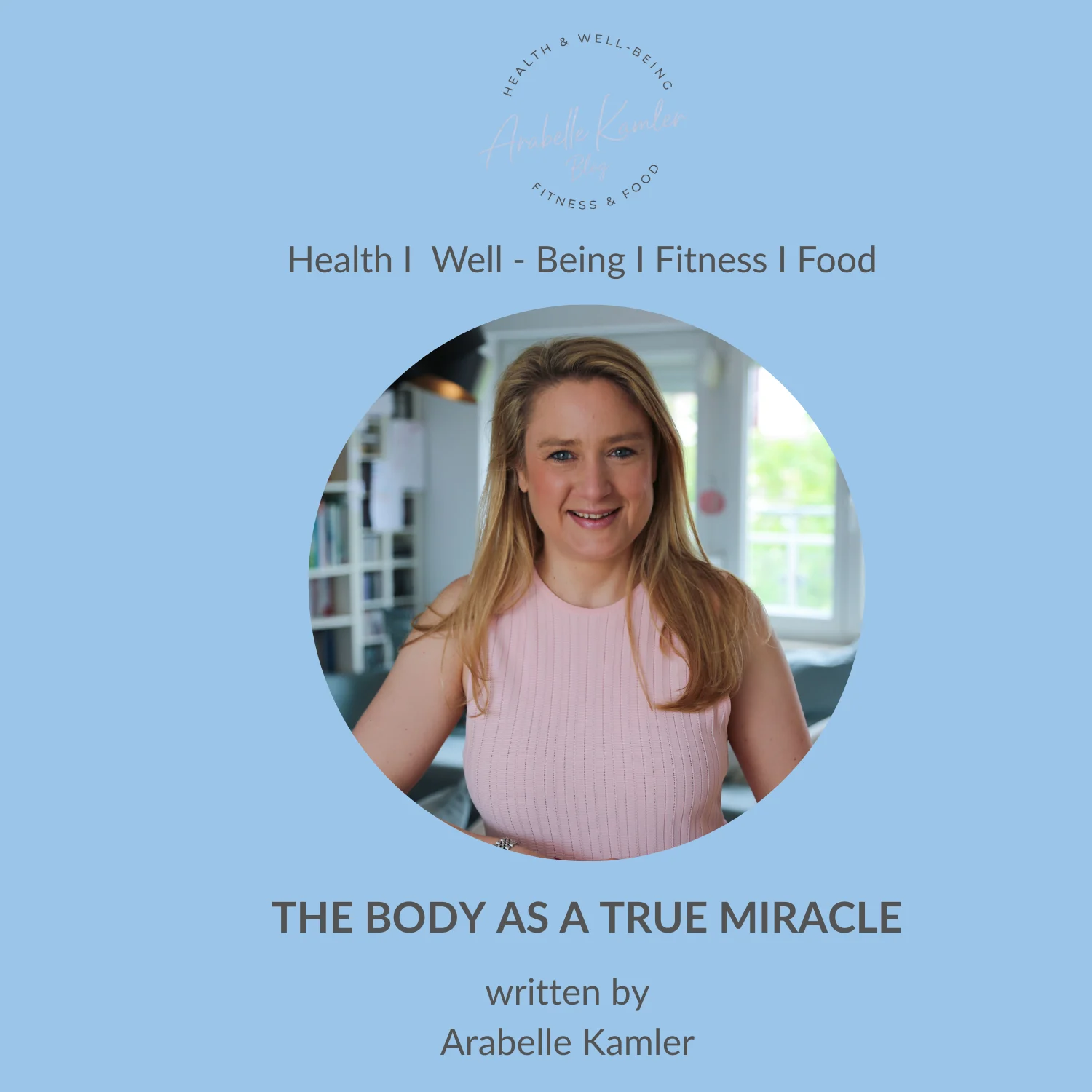 THE BODY AS A TRUE MIRACLE